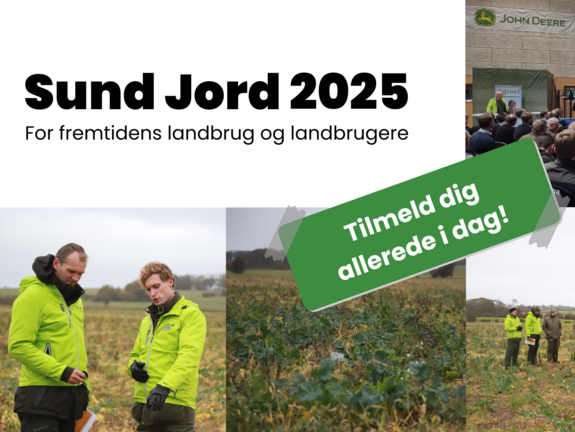 Eine Collage mit der Aufschrift „Sund Jord 2025 – for fremtidens landbrug og landbrugere“ und „Tilmeld dig allerede i dag“, begleitet von vier Bildern, die Aufnahmen von Feldern, Personen auf Feldern im Gespräch sowie einen Veranstaltungssaal mit einer Leinwand und einem Publikum zeigen.